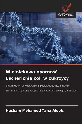 Wielolekowa oporno&#347;c Escherichia coli w cukrzycy