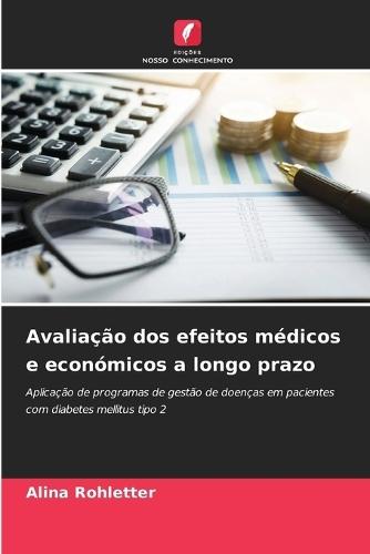 Avaliação dos efeitos médicos e económicos a longo prazo