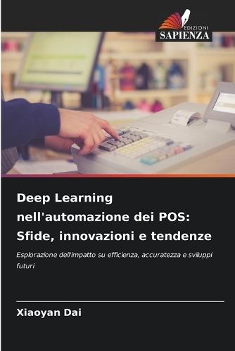 Deep Learning nell'automazione dei POS: Sfide, innovazioni e tendenze