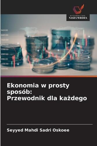 Ekonomia w prosty sposób: Przewodnik dla każdego