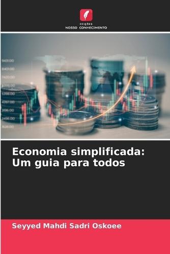 Economia simplificada: Um guia para todos