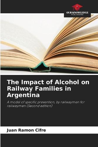 The Impact of Alcohol on Railway Families in Argentina