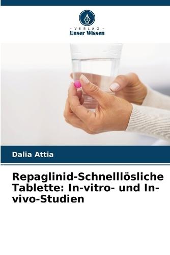 Repaglinid-Schnelllösliche Tablette: In-vitro- und In-vivo-Studien