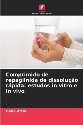 Comprimido de repaglinida de dissolução rápida: estudos in vitro e in vivo