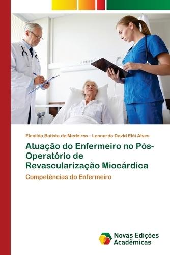 Atuação do Enfermeiro no Pós-Operatório de Revascularização Miocárdica