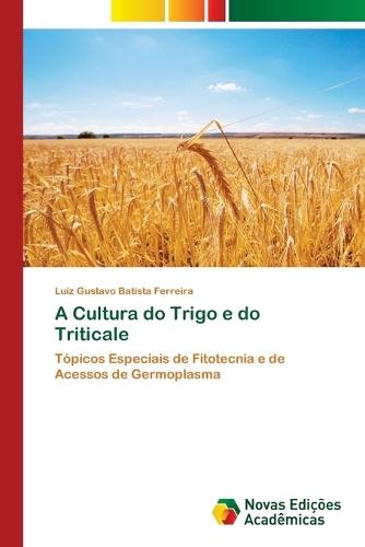 A Cultura do Trigo e do Triticale