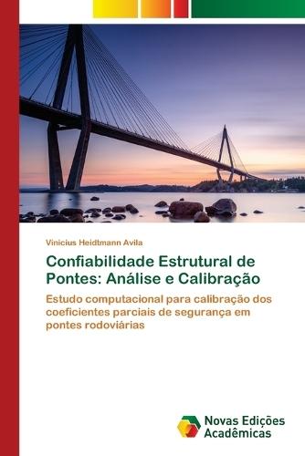 Confiabilidade Estrutural de Pontes: Análise e Calibração