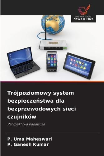 Trójpoziomowy system bezpieczeństwa dla bezprzewodowych sieci czujników