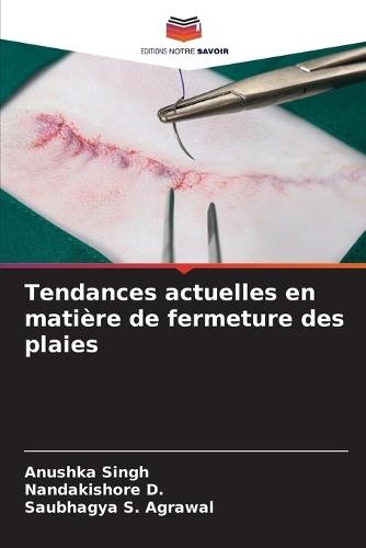 Tendances actuelles en matière de fermeture des plaies