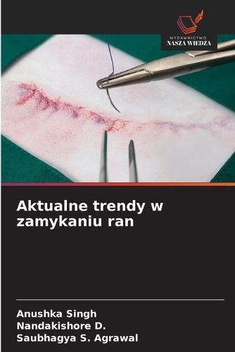 Aktualne trendy w zamykaniu ran
