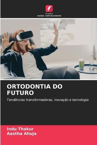 Ortodontia Do Futuro