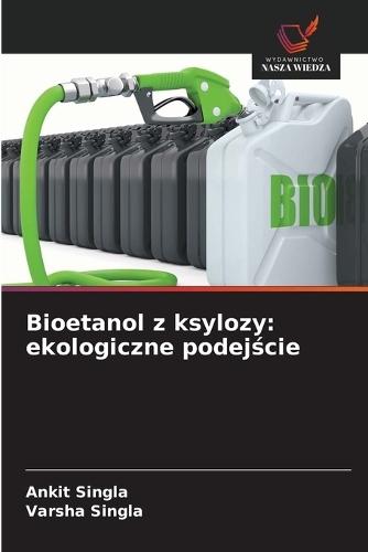 Bioetanol z ksylozy: ekologiczne podej&#347;cie