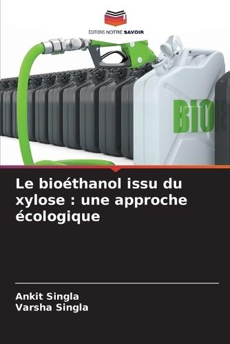 Le bioéthanol issu du xylose: une approche écologique