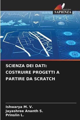 Scienza Dei Dati: Costruire Progetti a Partire Da Scratch