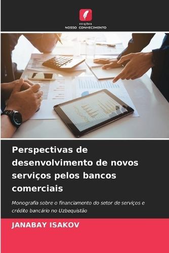 Perspectivas de desenvolvimento de novos serviços pelos bancos comerciais