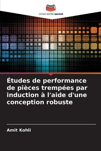 Études de performance de pièces trempées par induction à l'aide d'une conception robuste