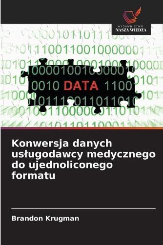 Konwersja danych uslugodawcy medycznego do ujednoliconego formatu