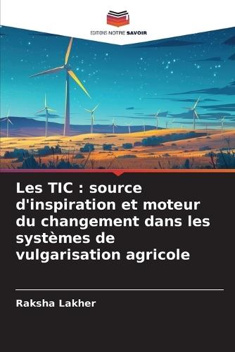 Les TIC: source d'inspiration et moteur du changement dans les systèmes de vulgarisation agricole