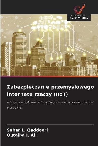 Zabezpieczanie przemyslowego internetu rzeczy (IIoT)