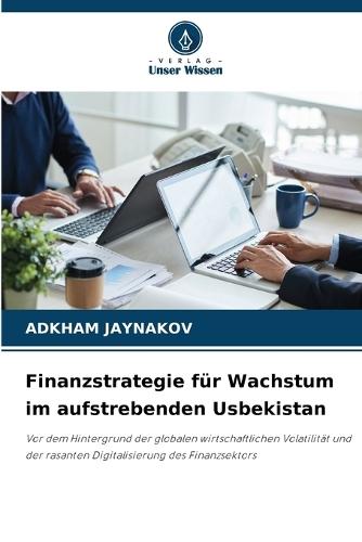 Finanzstrategie für Wachstum im aufstrebenden Usbekistan