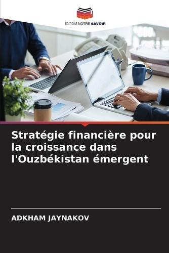 Stratégie financière pour la croissance dans l'Ouzbékistan émergent