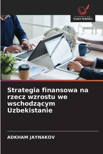 Strategia finansowa na rzecz wzrostu we wschodzącym Uzbekistanie