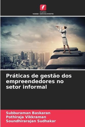 Práticas de gestão dos empreendedores no setor informal