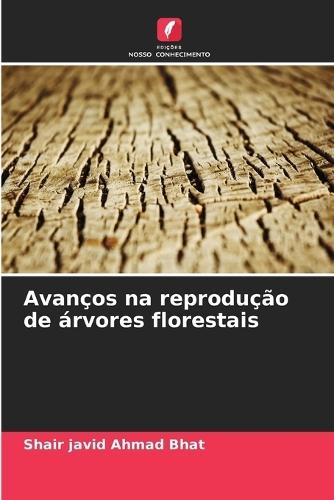 Avanços na reprodução de árvores florestais