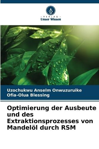 Optimierung der Ausbeute und des Extraktionsprozesses von Mandelöl durch RSM