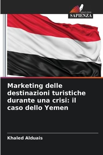 Marketing delle destinazioni turistiche durante una crisi: il caso dello Yemen