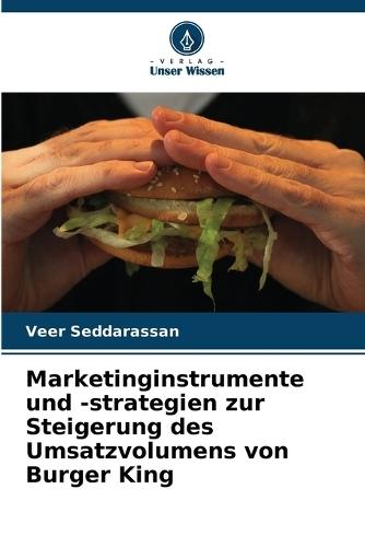Marketinginstrumente und -strategien zur Steigerung des Umsatzvolumens von Burger King