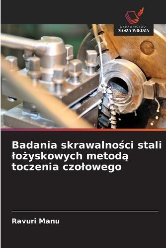 Badania skrawalności stali lożyskowych metodą toczenia czolowego