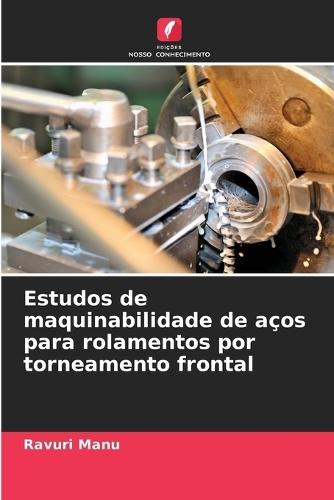 Estudos de maquinabilidade de aços para rolamentos por torneamento frontal
