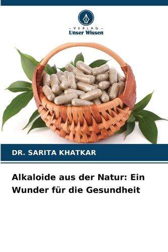 Alkaloide aus der Natur: Ein Wunder für die Gesundheit