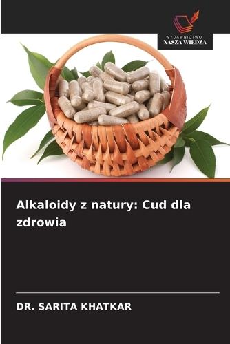 Alkaloidy z natury: Cud dla zdrowia