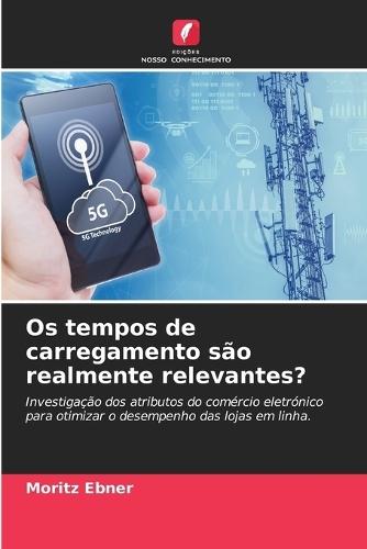 Os tempos de carregamento são realmente relevantes?