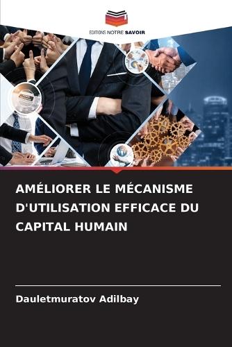 Améliorer Le Mécanisme d'Utilisation Efficace Du Capital Humain