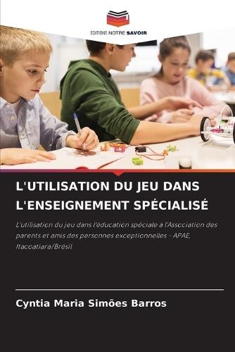 L'Utilisation Du Jeu Dans l'Enseignement Spécialisé