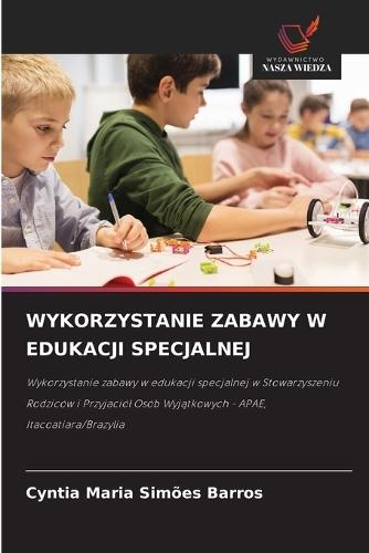 Wykorzystanie Zabawy W Edukacji Specjalnej