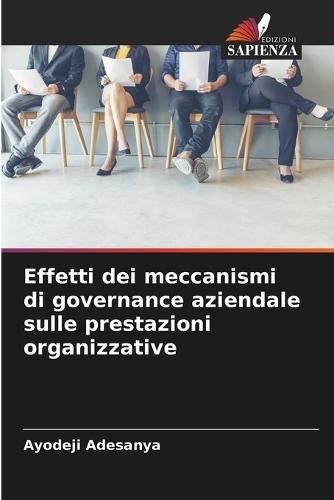 Effetti dei meccanismi di governance aziendale sulle prestazioni organizzative