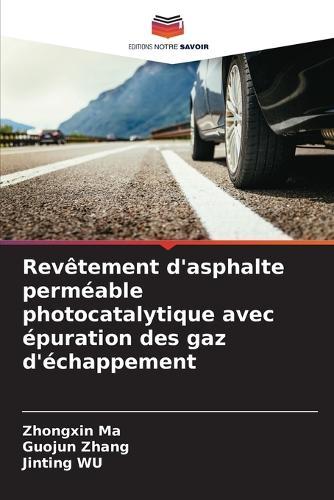 Revêtement d'asphalte perméable photocatalytique avec épuration des gaz d'échappement