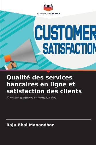 Qualité des services bancaires en ligne et satisfaction des clients