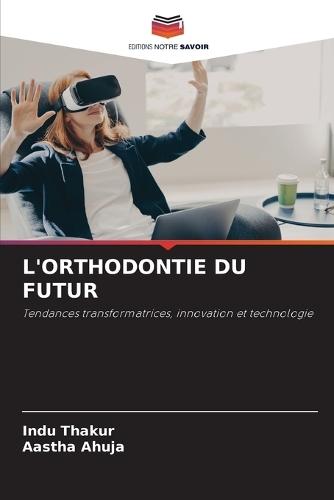 L'Orthodontie Du Futur