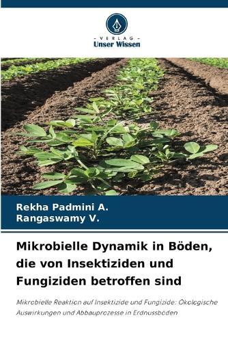 Mikrobielle Dynamik in Böden, die von Insektiziden und Fungiziden betroffen sind