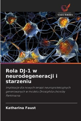 Rola DJ-1 w neurodegeneracji i starzeniu