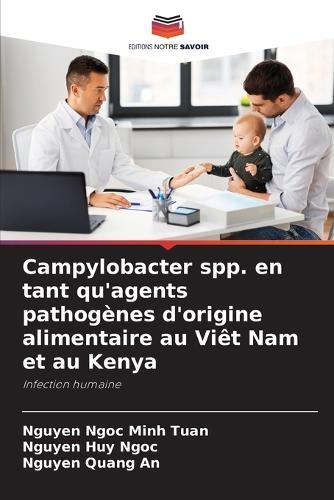Campylobacter spp. en tant qu'agents pathogènes d'origine alimentaire au Viêt Nam et au Kenya
