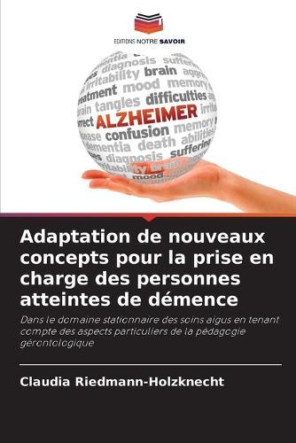 Adaptation de nouveaux concepts pour la prise en charge des personnes atteintes de démence