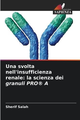Una svolta nell'insufficienza renale: la scienza dei granuli PRO(R) A