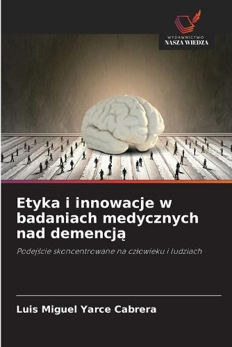 Etyka i innowacje w badaniach medycznych nad demencją