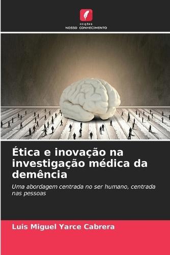 Ética e inovação na investigação médica da demência